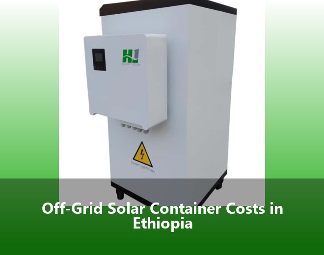 Off-Grid Solar Container Costs in Ethiopia